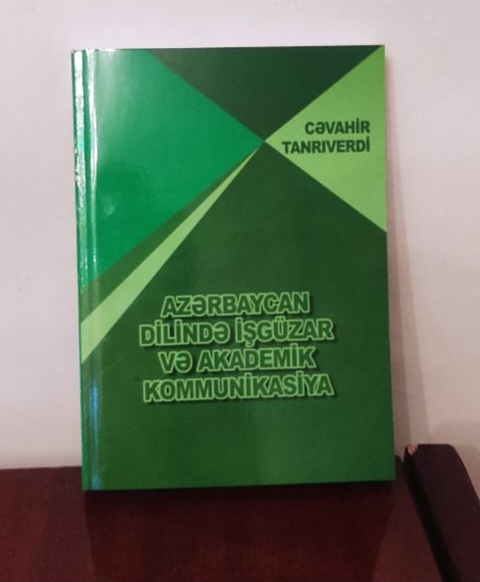Cəvahir Tanrıverdinin "Azərbaycan dilində işgüzar və akademik kommunikasiya"adlı metodik vəsaiti işıq üzü görüb